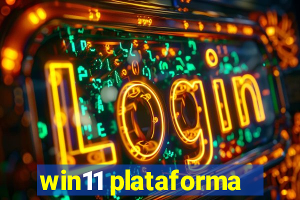 win11 plataforma